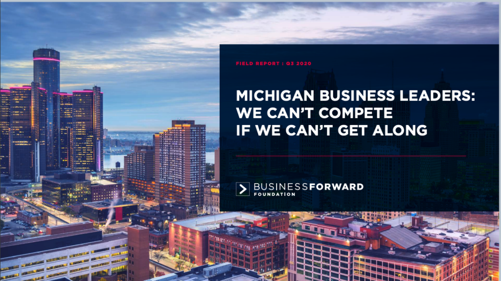 MICHIGAN BUSINESS LEADERS: WE CAN’T COMPETE IF WE CAN’T GET ALONG