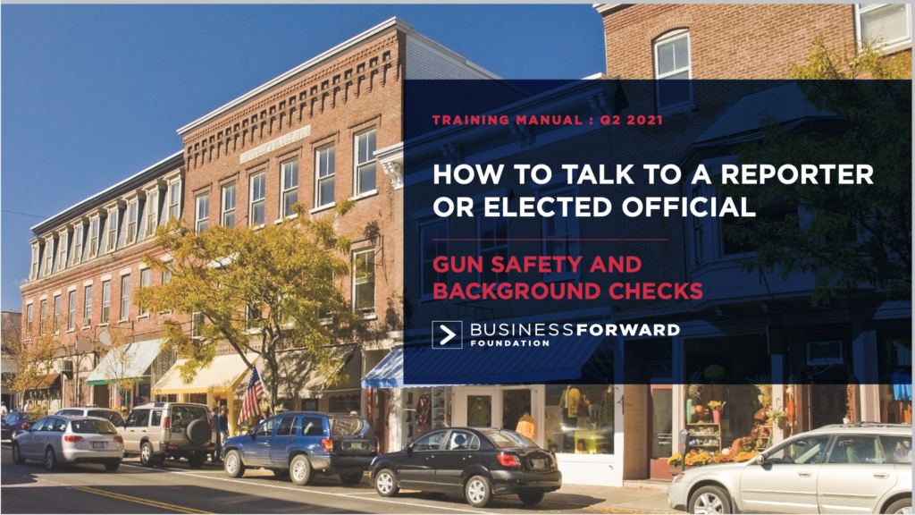 HOW TO TALK TO A REPORTER OR ELECTED OFFICIAL: GUN SAFETY AND BACKGROUND CHECKS